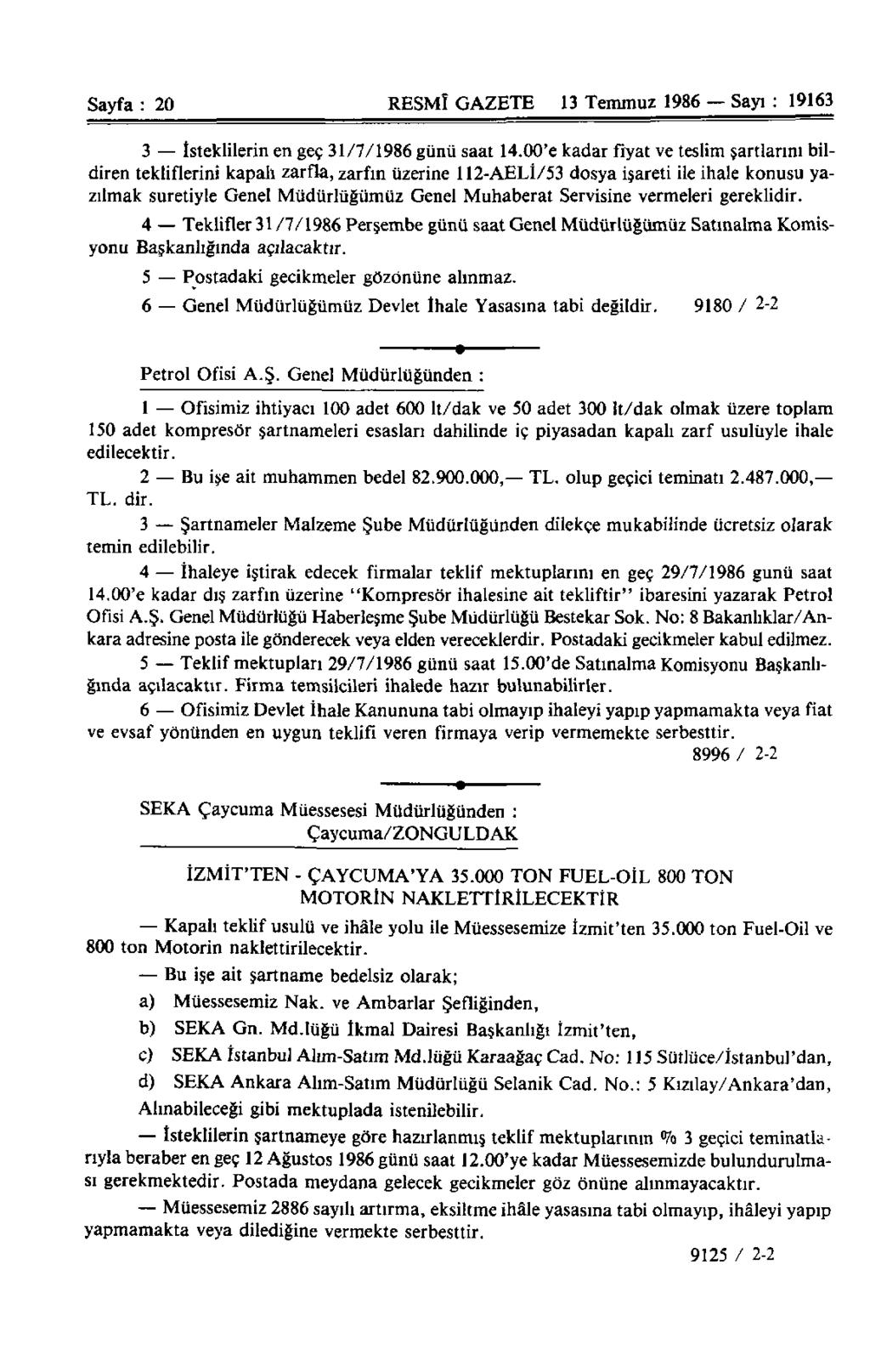 Sayfa : 20 RESMÎ GAZETE 13 Temmuz 1986 Sayı : 19163 3 İsteklilerin en geç 31/7/1986 günü saat 14.