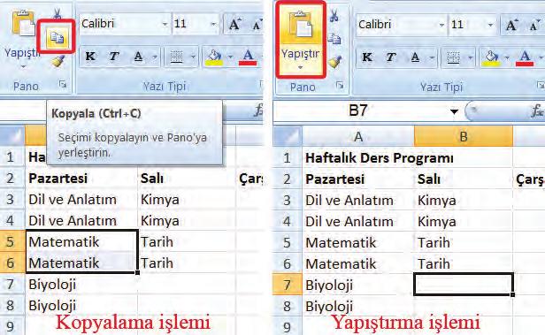 KOPYALAMA, TAŞIMA VE SILME Kopyalama ve taşıma işlemleri, aynı verinin tekrar tekrar yazılmadan başka hücrelere girilmesini sağlar.