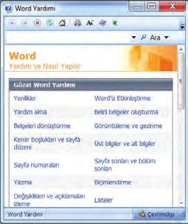 Resim 3.6: Yardım penceresi ek bilgi Word açık olduğu süre boyunca F1 tuşuyla da yardım penceresi açılabilir. d. Yeni belge açma: Word 2007 de Ofis düğmesinden yeni seçeneği seçildiğinde yeni belge penceresi açılır.