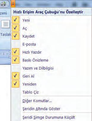 Araç çubuğu özelliklerini değiştirme: Word 2007, önceki Ofis Word sürümlerinin aksine sekmeli yapıdan oluşmaktadır. İşlemlere ait komutlar sekmeler içinde yer almaktadır.