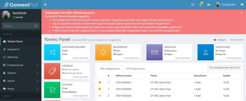 1. ConnectProf a Geçiş ConnectProf ekranına bağlandıktan sonra entegrasyon işlemine başlamadan önce entegrasyon paketi satın almanız gerekmektedir.