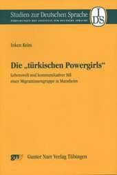 Prof. Dr. Şeyda Ozil İstanbul Üniversitesi Alman Dili ve Edebiyatı Anabilim Dalı Inken Keim (2008): Die türkischen Powergirls.