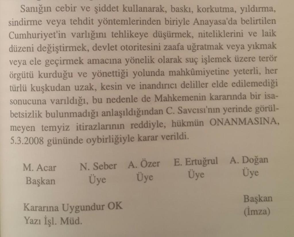 Karar yine oybirliğiyle alınmıştı. Beraat kararı veren 9. Daire Başkanı Mahmut Acar, heyetteki diğer hakimler ise Neşecan Seber, Abdurrahim Özer, Ekrem Ertuğrul, Ayşe Doğan'dı. Gelelim yine aktörlere.