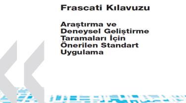 AR-GE Tanımı ve Frascati Manueli Projenin araştırma projesi kriterlerine uygun olması sebebiyle ön incelemede iade edilebiliyor.