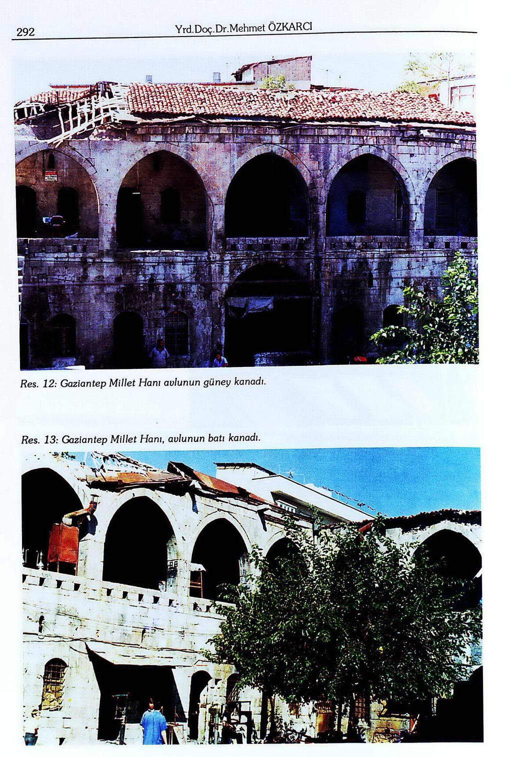 Res. 12: Gaziantep Millet Hanı avlunun güney kanadı.