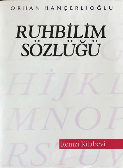 Ruhbilim Sözlüğü, Orhan Hançerlioğlu, 1988 Terimler Türkçe olarak verilmiş ve geniş açıklamalar yapılmıştır pekiştirme maddesi için ayraç içinde sözcüğün Osmanlıcası, Fransızcası, Almancası ve