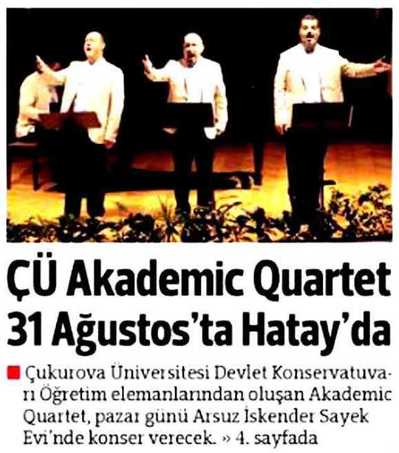 ÇÜ AKADEMIC QUARTET 31 AGUSTOSLA HATAY DA Yayın Adı : Hürriyet