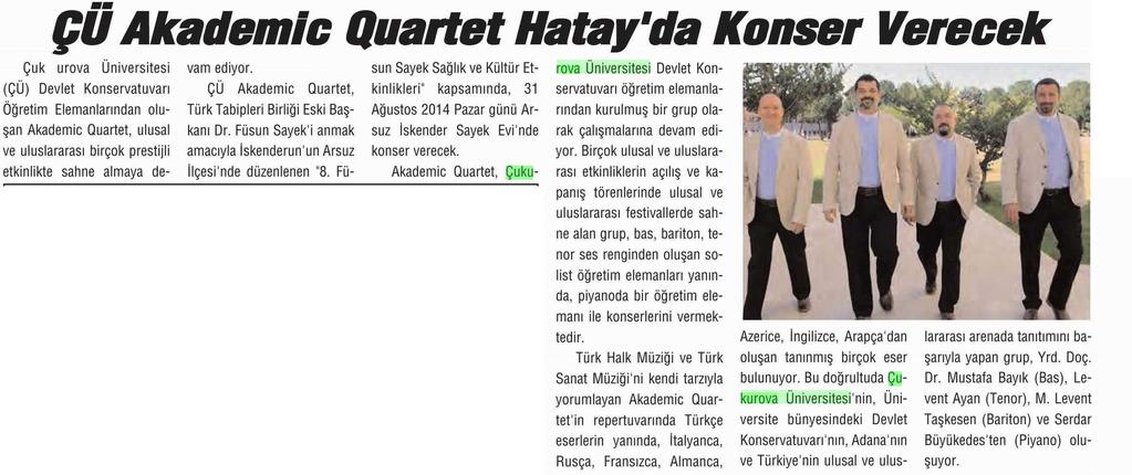 ÇÜ AKADEMIC QUARTET HATAY DA KONSER VERECEK Yayın Adı : Dagyeli