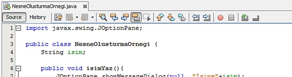 JAVA DA NESNE OLUŞTURMAK Nesne Oluşturma Örneği; isim değişkenine ve bu ismi ekranda gösterecek