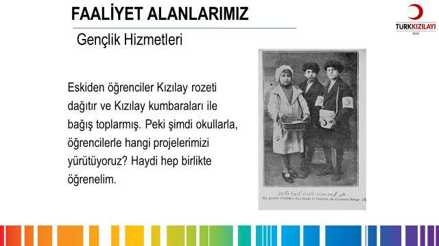 Slayt No 33. Eskiden öğrenciler Kızılay rozeti dağıtır ve Kızılay kumbaraları ile bağış toplarmış. Peki şimdi okullarla, öğrencilerle hangi projelerimizi yürütüyoruz?