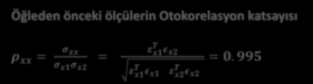 15mm Öğleden önceki ölçülerin kuramsal kovaryansları σ xx = ε x1 T ε x2 n =