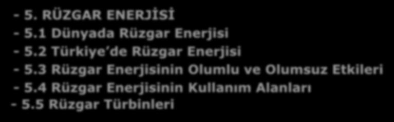 3 Rüzgar Enerjisinin Olumlu ve Olumsuz Etkileri - 5.4 Rüzgar Enerjisinin Kullanım Alanları - 5.