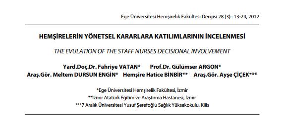 HEMİRELİKTE GÜÇLENME Vatan ve ark (2012) tarafından yapılan çalışmada hemşirelerin yönetsel kararlara yeterince katılmadıkları ama karar verme sürecine dahil olmayı istedikleri bulunmuştur.