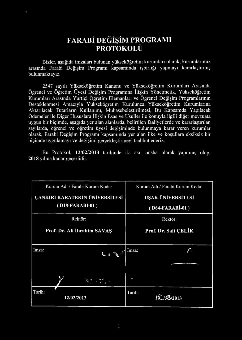 Kurulunca öğretim Kurumlarına Aktarılacak Tutarların Kullanımı, Muhasebeleştirilmesi, Bu Kapsamda Yapılacak Ödemeler ile Diğer Hususlara İlişkin Esas ve Usuller ile konuyla ilgili diğer mevzuata