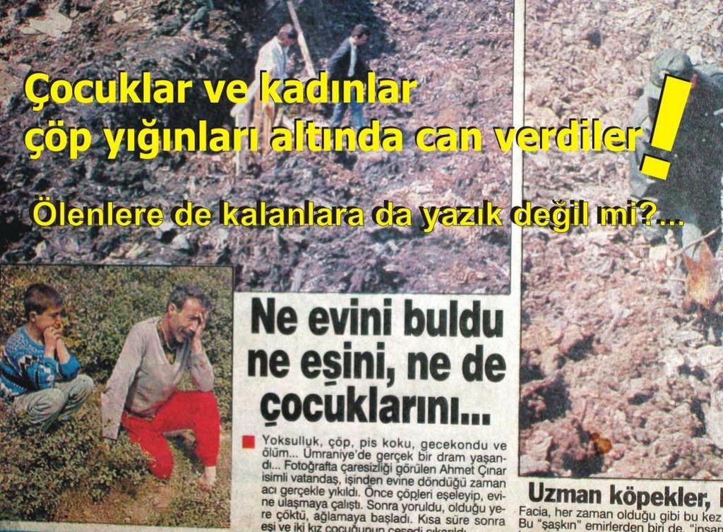 28 NISAN 1993 ÜMRANİYE ÇÖPLÜK PATLAMASI Ümraniye Hekimbaşı Çöplüğü, günde 2.300 tondan fazla çöpün depolandığı, 350.