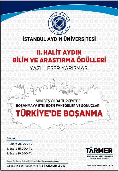 9 II. HALİT AYDIN BİLİM VE ARAŞTIRMA ÖDÜLLERİ İLE İLGİLİ AÇIKLAMA YAZILI ESER YARIŞMASI (2017) İstanbul Aydın Üniversitesi - Toplumsal Araştırmalar Uygulama ve Araştırma Merkezi (TARMER) tarafından