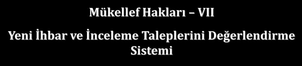 Müfettişlerinden gelen inceleme sürelerinin uzatılması taleplerinin