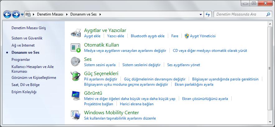 WINDOWS 7 Donanım ve Ses Ayarları Başlat Menüsü Denetim Masası Donanım ve Ses seçeneği altından bilgisayarda