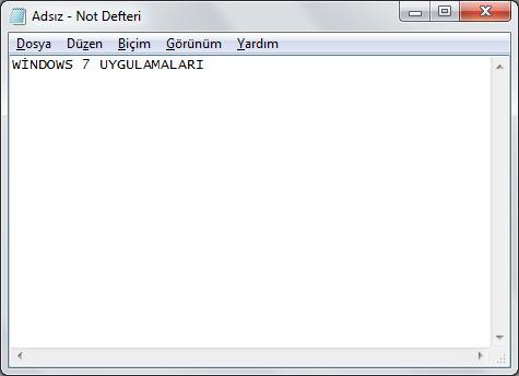 WINDOWS 7 Not Defteri Düz metin formatındaki ifadeleri