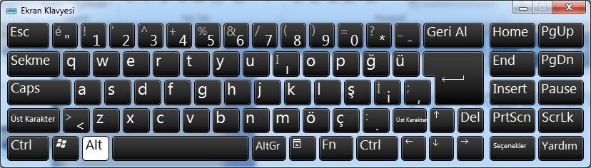 WINDOWS 7 Ekran Klavyesi Ekran klavyesi ile normal klavye ile yapabileceğiniz