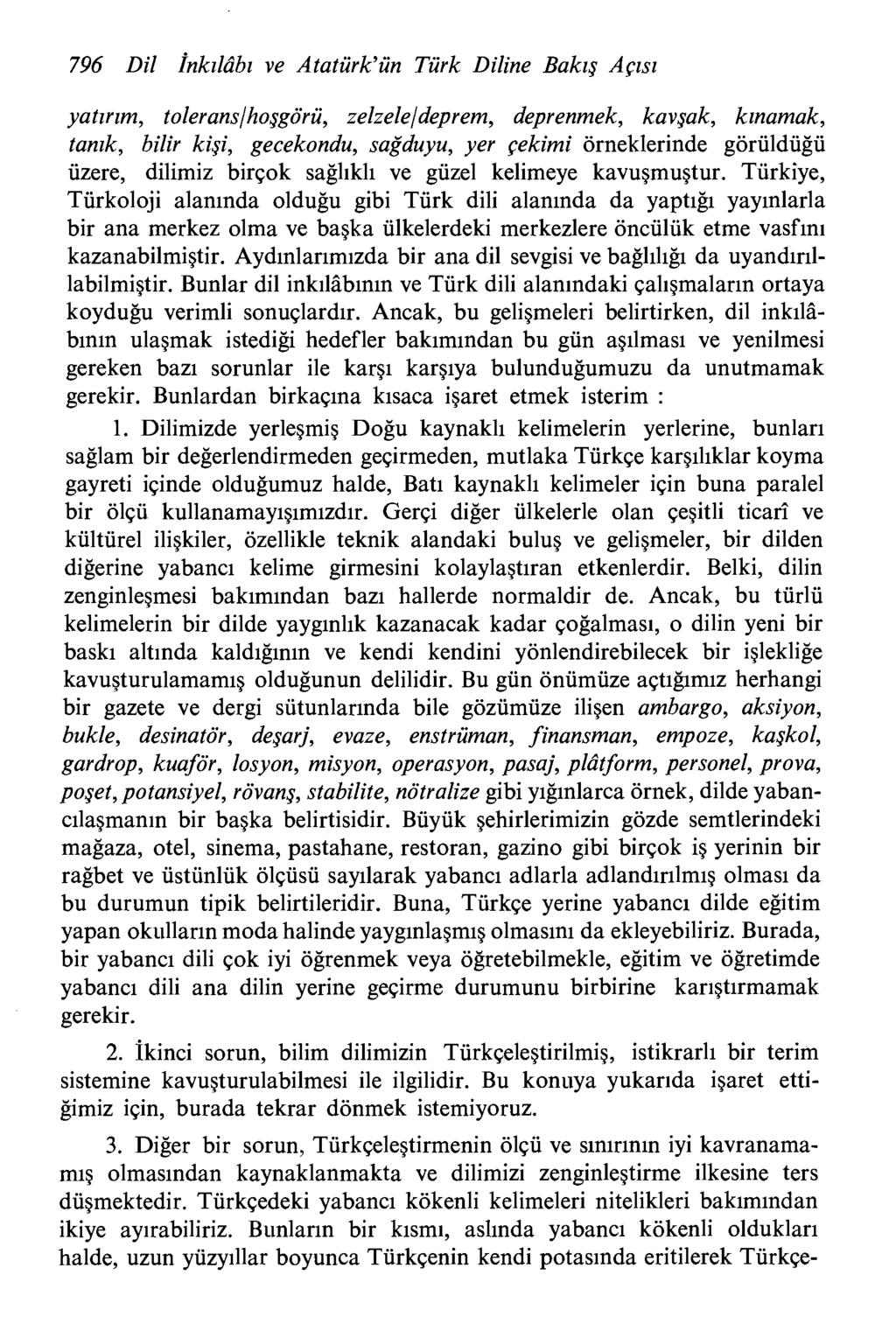 796 Dil fnkzlribz ve Ataturk'un Turk Diline Bakzg Apsz yatzrzm, tolerans/hoggoru, zelzeleldeprem, deprenmek, kavgak, kznamak, tanzk, bilir kigi, gecekondu, sag'duyu, yer ~ekimi orneklerinde