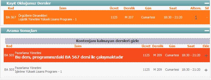 Arama Sonuçları Bir dersin kaç alternatif şubesi olduğu, Kayıtlandığınız Dersler Bölümü nde belirtilen her bir dersin yanındaki rakamla gösterilmiştir.