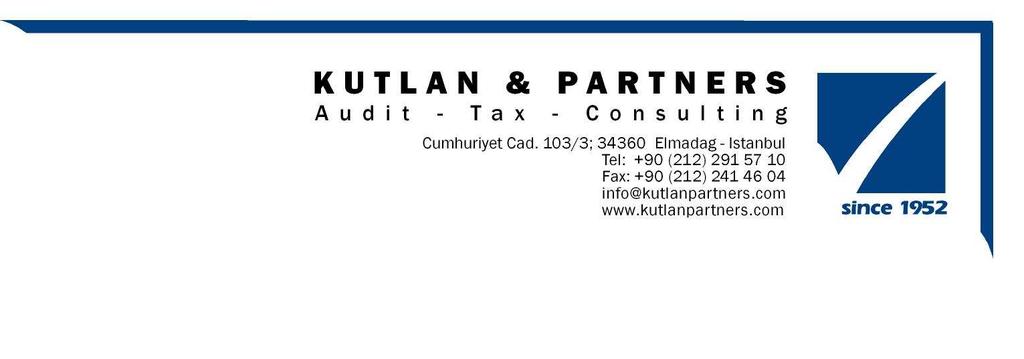 Sirküler 2015 / 060 Referansımız: 0827 / 2015/ YMM/ EK Telefon: +90 (212) 29157 10 Fax: +90 (212) 24146 04 E-Mail: info@kutlanpartners.com İstanbul, 04.09.