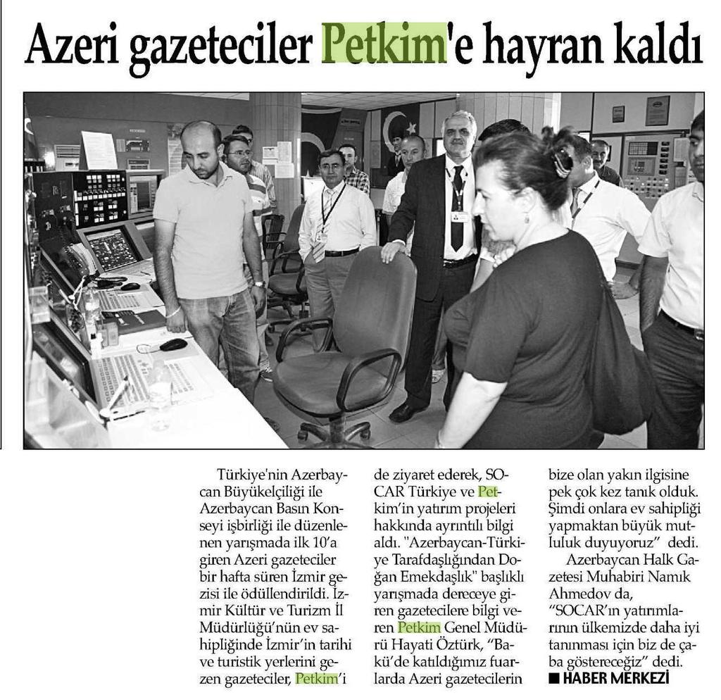 Azeri gazeteciler Petkim ' e hayran kaldı Yayın Adı Yenigün (İzmir) Yayın Tarihi 02.09.