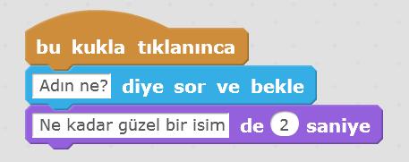 4 Haydi şimdi karakterimizin bizimle konuşmasını sağlayalım! Karaktere tıklayın ve bu blokları kullanın.