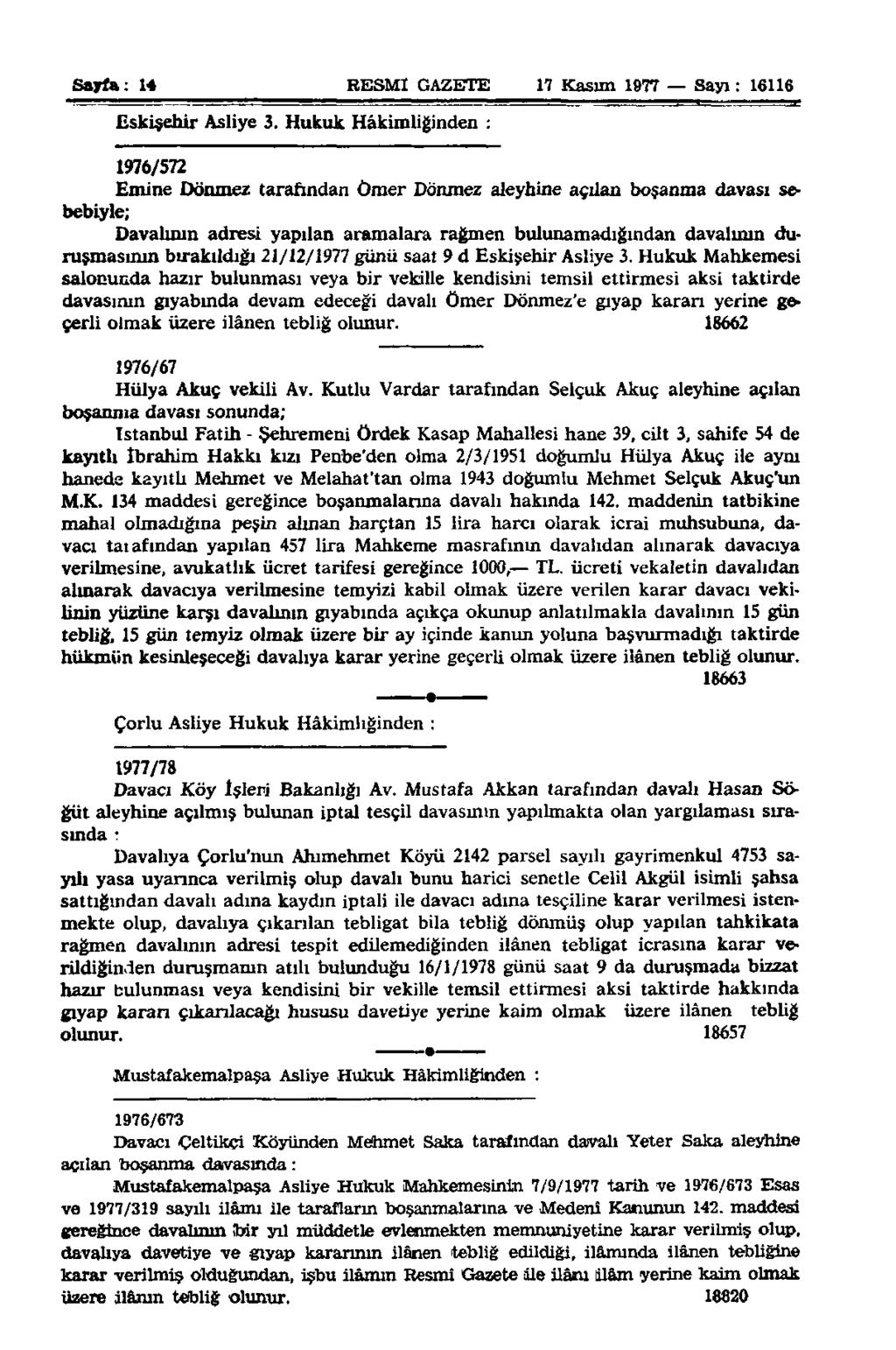 Sarfa: 14 RESMİ GAZETE 17 Kasım 1977 Sayı: 16116 Eskişehir Asliye 3.