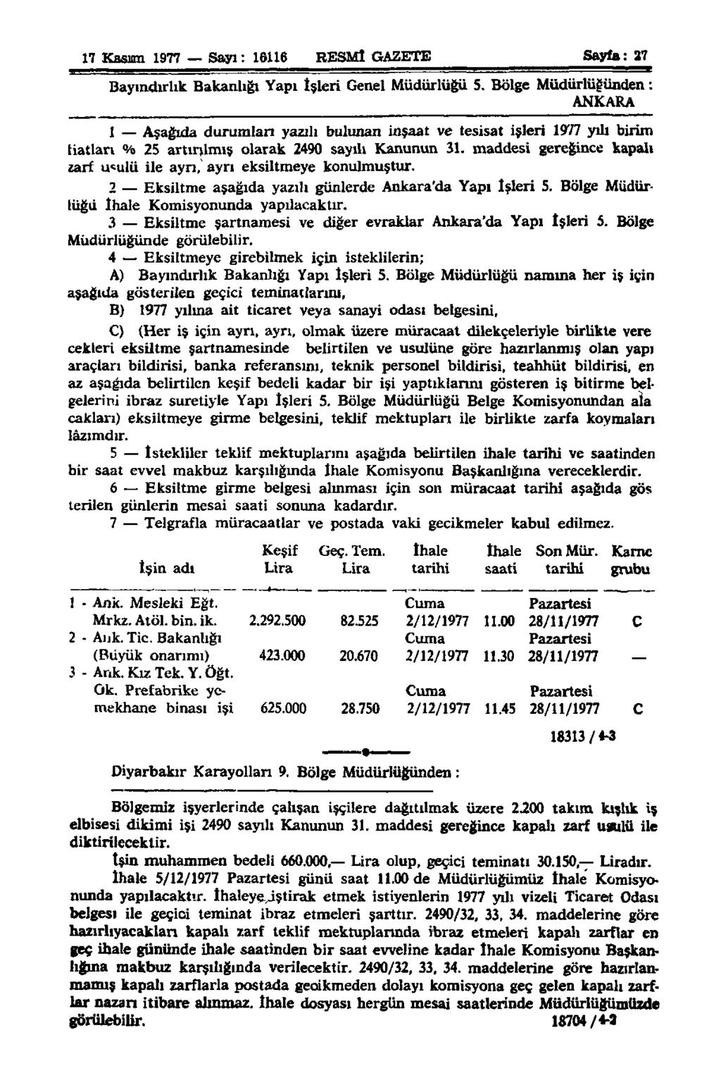 17 Kasımı 1977 Sayı: 16116 RESMÎ GAZETE Sayfa: 27 Bayındırlık Bakanlığı Yapı İşleri Genel Müdürlüğü 5.