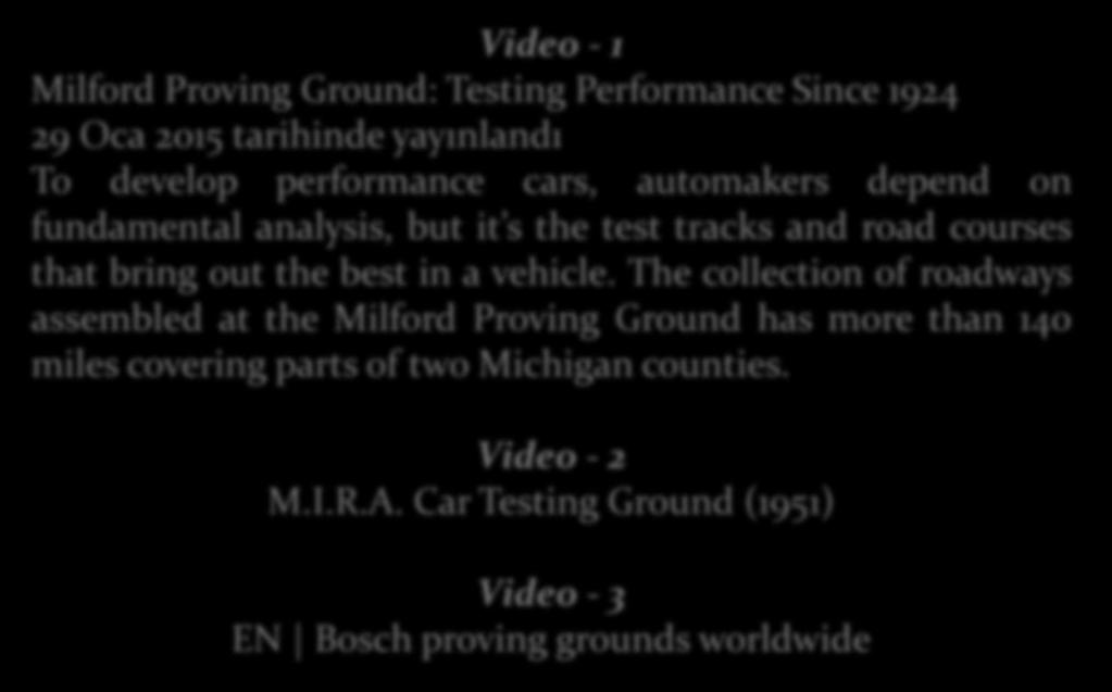 Video - 1 Milford Proving Ground: Testing Performance Since 1924 29 Oca 2015 tarihinde yayınlandı To develop performance cars, automakers depend on fundamental analysis, but it s the test tracks and