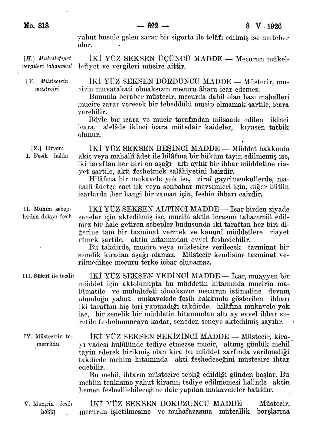 No. 818 -&â 8-V-ldâö yahut husule gelen zarar bir sigorta ile telâfi edilmiş ise muteber olur. [H.