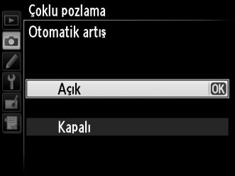 4 Artış miktarını seçin. Otomatik artış ı vurgulayın ve 2 düğmesine basın. t Aşağıdaki seçenekler gösterilir. Bir seçeneği vurgulayın ve J düğmesine basın.