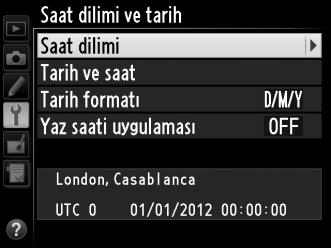 Yerel saat dilimini vurgulamak için 4 veya 2 düğmesine basın (UTC alanı seçilen saat dilimi ile Düzenlenmiş Uluslararası Zaman veya UTC