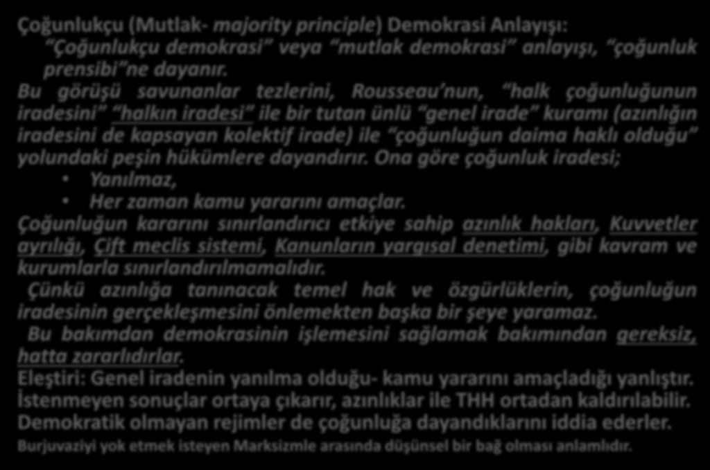 :: ANLAYIŞLARI-ÇOĞUNLUKÇU- ÇOĞULCU :: Genel irade (Mutlak- majority principle) Demokrasi Anlayışı: Çoğunlukçu Çoğunlukçu demokrasi veya mutlak demokrasi anlayışı, çoğunluk ss.