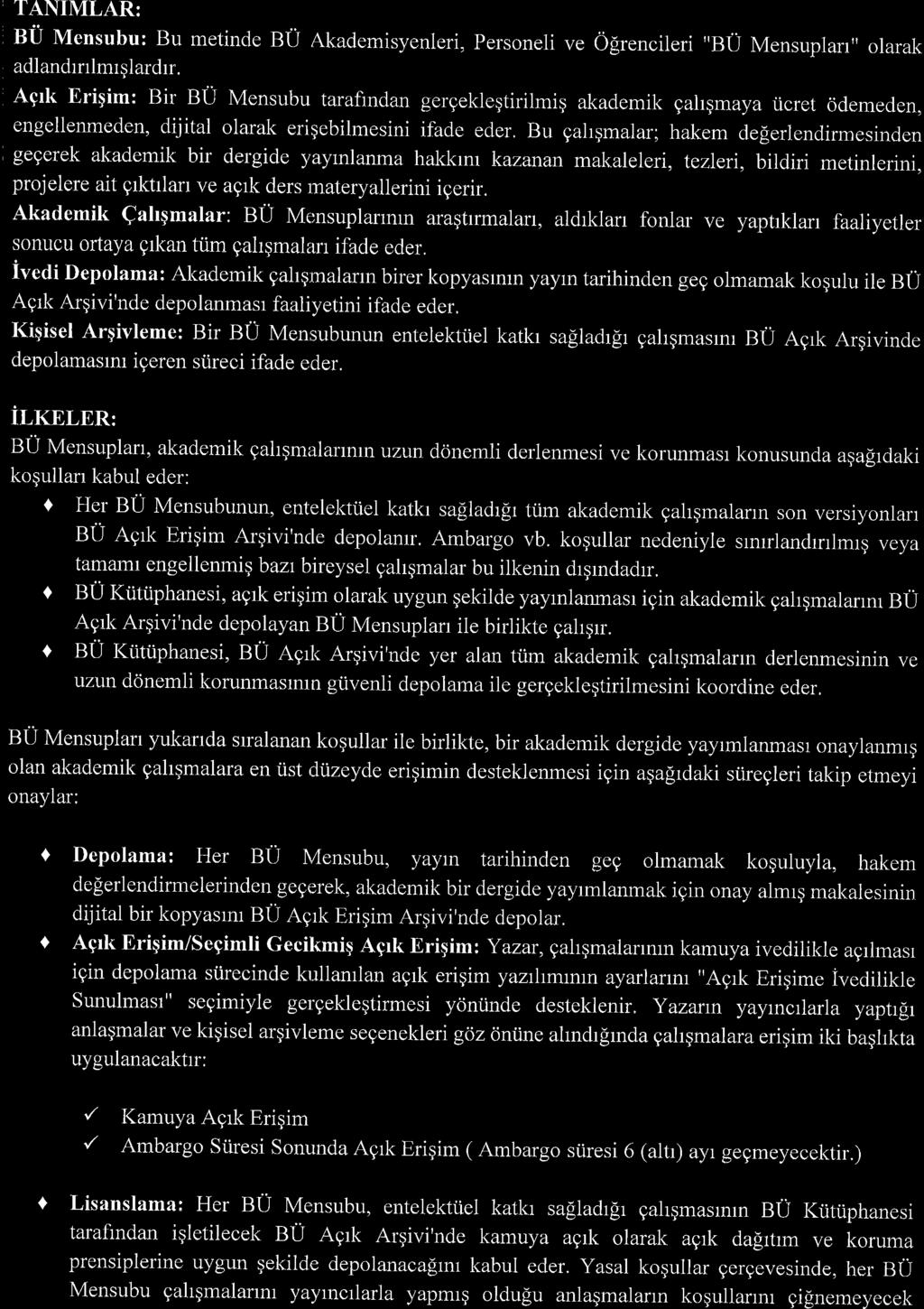 TANIMLAR: BU Mensubu: Bu metincle gu,qkademisyenleri, Personeli ve Ogrencileri "BU Mensuplarr,, olarak adlandrrrlmrglardrr, Aqrk Erigim: Bir BU Mensubu tarafindan gergeklegtirilmiq akademik gahgmaya