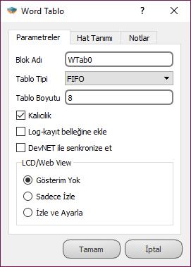 11.1.3 Özel Ayarlar Tablo Tipi: Döngüsel ya da FILO olarak belirlenebilir. Tablo Boyutu: Tablo boyutu bu seçenek ile belirlenebilir. Birimi Byte dır. 11.1.4 Blok Açıklaması Kullanıcı tarafından tablo tipi ve tablo boyutu aşağıdaki gibi seçilebilir.