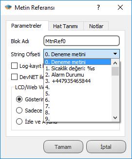 16.1.4 Blok Açıklaması Metin (String Text) ler üzerinde işlem yapan yada giriş olarak kullan bloklar için Metin Tablosundaki istenilen indeksi seçip kullanmaya yarar.