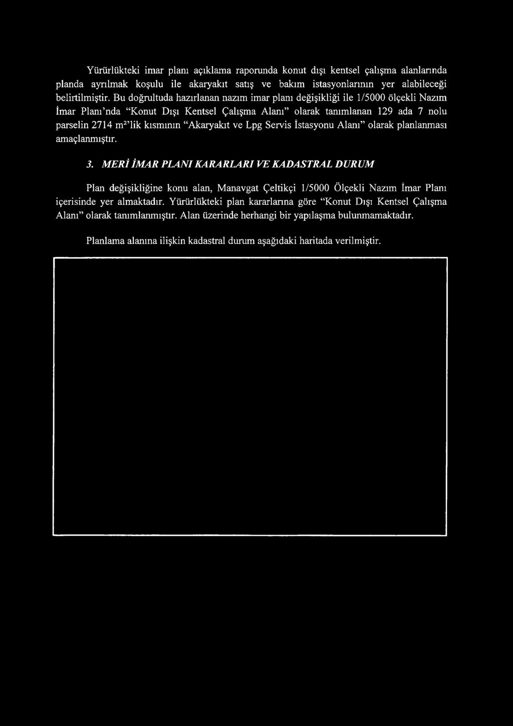 ve Lpg Servis İstasyonu Alanı olarak planlanması amaçlanmıştır. 3.