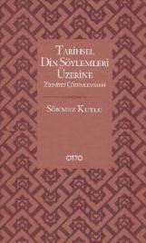 e-makâlât Mezhep Araştırmaları, V/1 (Bahar 2012), ss. 209-219. ISSN 1309-5803 www.emakalat.com Tarihsel Din Söylemleri Üzerine Zihniyet Çözümlemeleri Prof. Dr.