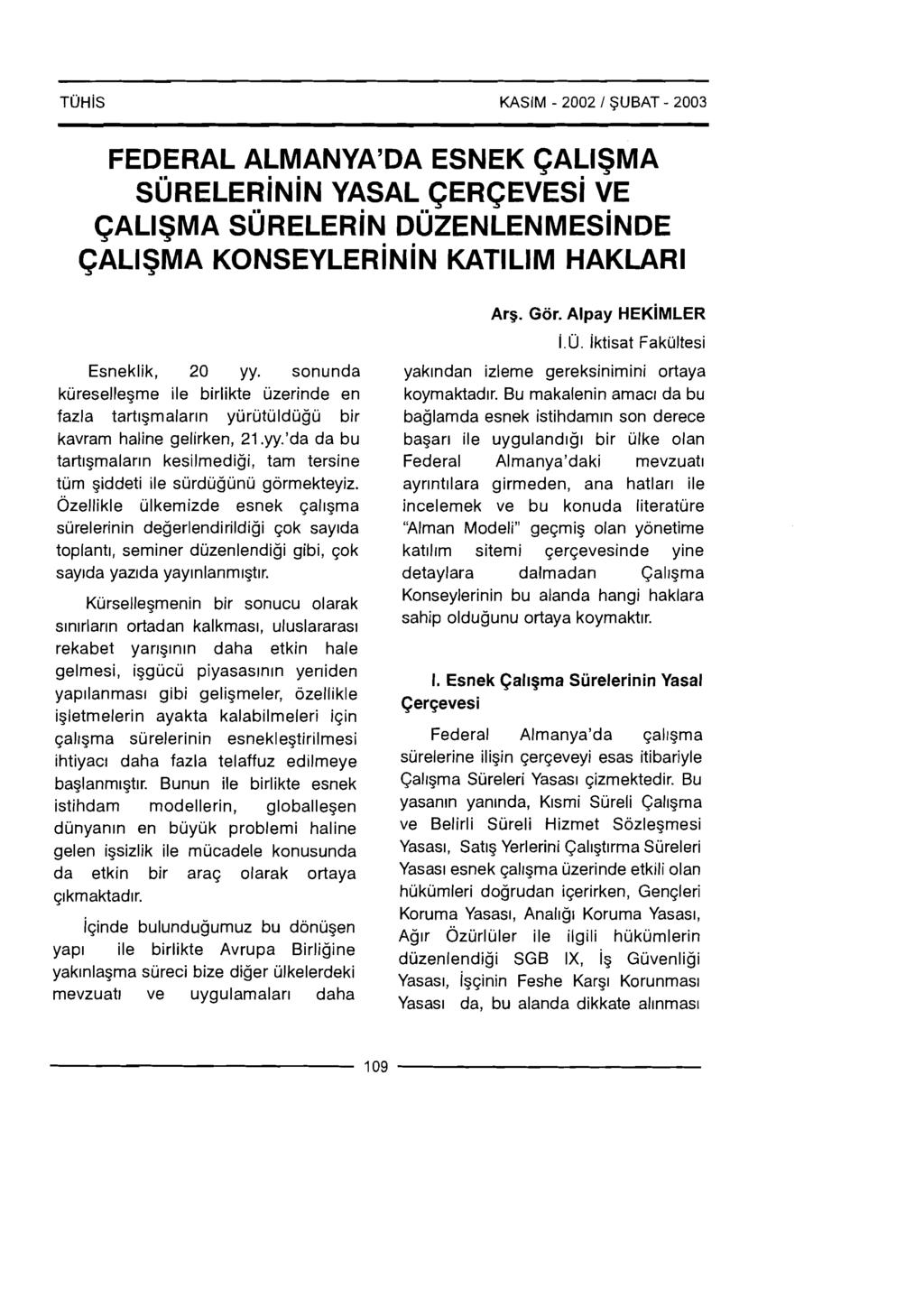 TUH~S KASIM - 2002 1 SUBAT - 2003 FEDERAL ALMANYA'DA ESNEK GALISMA SURELER~N~N YASAL CERCEVES~ VE Arg. Gor. Alpay HEK~MLER l.ij. lktisat Fakiiltesi Esneklik, 20 yy.