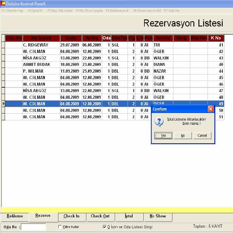 Kayıt seçildikten sonra İptal Et mönüsü seçilerek ya da Alt+2 tuşlarına birlikte basılarak İptal Listesine aktarılır.