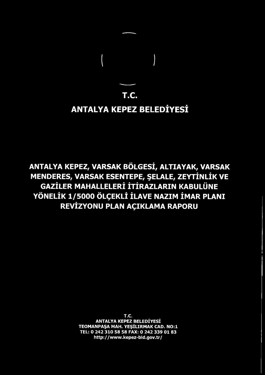 İLAVE NAZIM İMAR PLANI REVİZYONU PLAN AÇIKLAMA RAPORU T.C.