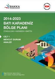 1. Strateji Geliştirme ve Programlama Faaliyetleri 1.1.1. 2014-2023 Batı Karadeniz Bölge Planı Çalışmaları Strateji Geliştirme ve Programlama Birimi uzmanları koordinasyonunda hazırlanan 2014-2023