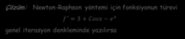 Ancak bu yöntemin de yetersiz kaldığı veya sonuç vermediği bazı durumlar vardır. Örnek 4.