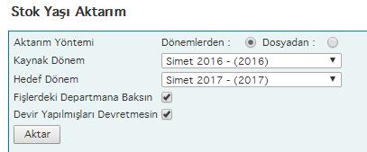 23-Stok Yaşı Aktarım: (Tüm Şirketler için Yapılmalı Simet-Xentino-Quedra-Pelit) Bu işlem kaynak yıla ait dönemde bulunan stok yaşlarını hedef dönemdeki stok devir fişlerine aktarmaya olanak sağlar.