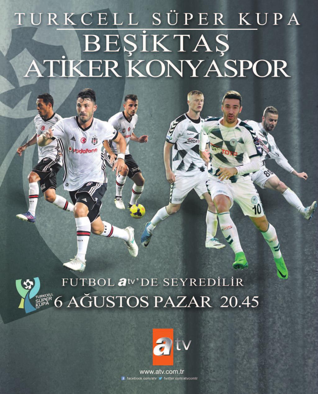 Süper Lig şampiyonu Beşiktaş ile Ziraat Türkiye Kupası şampiyonu Atiker Konyaspor'un karşı karşıya geleceği Samsun daki Turkcell Süper Kupa ile yeni sezona artık Merhaba diyoruz.