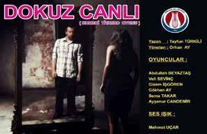 BİZ BİRİZ (TRAJİKOMİK TİYATRO OYUNU) (BÜYÜK OYUNU) DOKUZ CANLI (KAHKAHA TUFANI KOMEDİ) (BÜYÜK OYUNU) TARİH 08-22 EKİM PAZAR TARİH 15-29 EKİM PAZAR SEANS 17:00 SEANS 17:00 SÜRE 60-80 DK SÜRE 60-80 DK