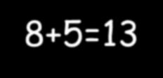 13 (15) 13 0+12=12 10 8 10+5=15 8+5=13 10 8 16 10 20+5=25 C